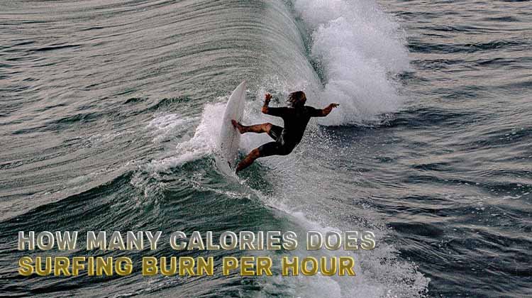 how many calories do you burn surfing