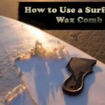 How to Use a Surfboard Wax Comb